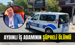 İş ve siyaset dünyasının acı günü: Aydınlı iş adamının şüpheli ölümü