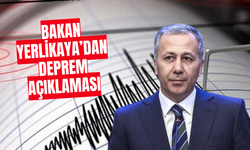 Bakan Yerlikaya’dan Deprem Açıklaması