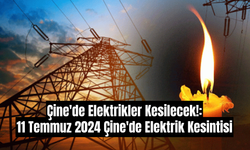 Çine'de Elektrikler Kesilecek!: 11 Temmuz 2024 Çine'de Elektrik Kesintisi