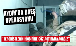 Aydın’da DAEŞ operasyonu