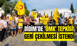 Didim'de 'ÖMK' tepkisi!