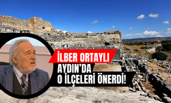 İlber Ortaylı Aydın’da o ilçeleri önerdi!