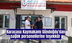 Karacasu Kaymakamı Gündoğdu'dan sağlık personellerine teşekkür