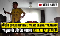 Küçük çocuk depreme yalnız başına yakalandı!