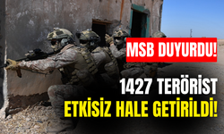 MSB duyurdu! 1427 terörist etkisiz hale getirildi!