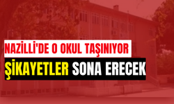 Nazilli'de o okul taşınıyor! Şikayetler sona erecek