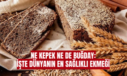 Ne Kepek ne de Buğday: İşte Dünyanın En Sağlıklı Ekmeği