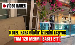 O otel 'kara günün' izlerini taşıyor! Tam 120 mermi isabet etti!