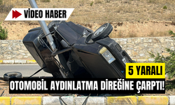 Otomobil aydınlatma direğine çarptı! 5 yaralı