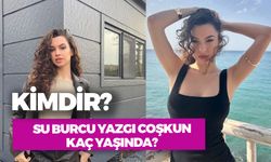 Su Burcu Yazgı Coşkun Yaşı Kaç? Kimdir? Nereli?