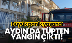 Aydın'da tüpten yangın çıktı! Büyük panik yaşandı