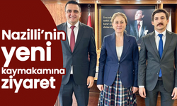 Nazilli’nin yeni kaymakamına ziyaret