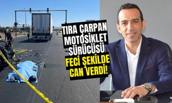 Tıra çarpan motosiklet sürücüsü feci şekilde can verdi!