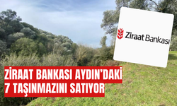 Ziraat Bankası Aydın’daki gayrimenkullerini satışa çıkardı