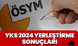 2024 YKS Tercih Sonuçları - YKS Sonuç Sorgulama