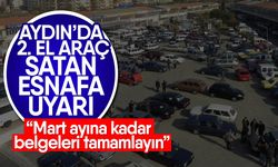 Aydın’da 2. el araç satan esnafa uyarı