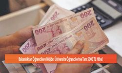 Bakanlıktan Öğrencilere Müjde: Üniversite Öğrencilerine Tam 5000 TL Hibe!