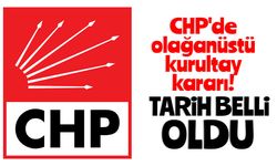 CHP'de olağanüstü kurultay kararı! Tarih belli oldu