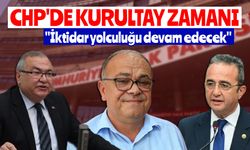 CHP'de kurultay zamanı