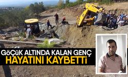 Göçük altında kalan genç hayatını kaybetti