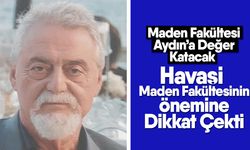 Aydın’a Maden Fakültesi Açılmasında Geç Kalındı