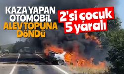 Kaza yapan otomobil alev topuna döndü: 2'si çocuk 5 kişi yaralı