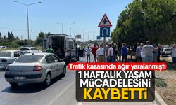 Trafik kazasında ağır yaralanmıştı! 1 haftalık yaşam mücadelesini kaybetti