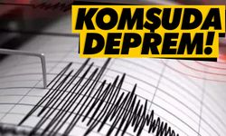 Komşuda deprem!