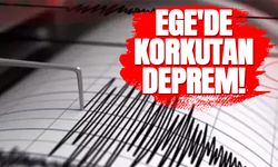 Ege'de korkutan deprem!