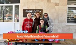 Kuşadası Belediyesi Beslenme Desteği Yardımlarına Başladı!