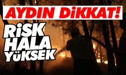 Aydın dikkat! Risk hala yüksek