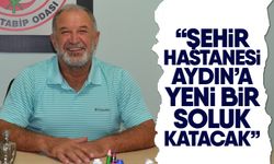 Aydın Şehir Hastanesi bölgeye iyi gelecek