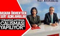 Başkan Ökmen’den sert açıklamalar