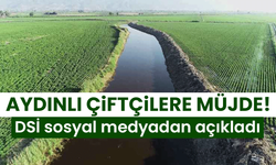 Aydınlı çiftçilere müjde! DSİ sosyal medyadan açıkladı