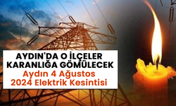 Aydın'da O İlçeler Karanlığa Gömülecek: Aydın 4 Ağustos 2024 Elektrik Kesintisi