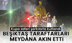 Beşiktaş taraftarları meydana akın etti! Kupa zaferi şarkılarla kutlandı