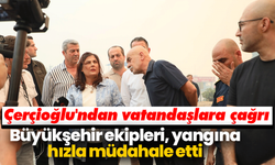 Çerçioğlu'ndan vatandaşlara çağrı! Büyükşehir ekipleri, yangına hızla müdahale etti