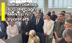 Bakan Göktaş, ALO 144 Çağrı Merkezi’ni ziyaret etti