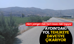 Aydın’daki yol tehlikeye davetiye çıkarıyor