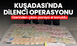 Kuşadası'nda dilenci operasyonu