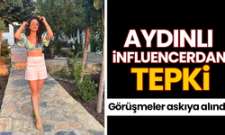 Aydınlı influencerdan tepki! Görüşmeler askıya alındı