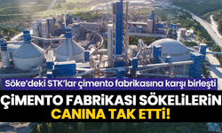 Çimento fabrikası Söke’ye karabulut gibi çöküyor