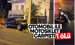 Otomobil ile motosiklet çarpıştı: 1 ölü