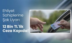 Ehliyet Sahiplerine Şok Uyarı: Yeni Sistem Uymayanları Affetmiyor - 12 Bin TL'lik Ceza Kapıda!