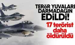 Terör yuvaları darmadağın edildi! 17 terörist daha öldürüldü