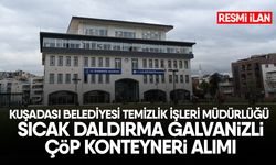 KUŞADASI BELEDİYESİ TEMİZLİK İŞLERİ MÜDÜRLÜĞÜ SICAK DALDIRMA GALVANİZLİ ÇÖP KONTEYNERİ ALIMI