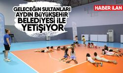 GELECEĞİN SULTANLARI AYDIN BÜYÜKŞEHİR BELEDİYESİ İLE YETİŞİYOR