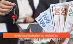 Yeni Konut Alacakları Sevindirecek Haber: Konut Kredisi Faizleri Düştü!