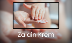 Zalain Krem - Zalain Krem Ne İşe Yarar?