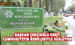 Başkan Çerçioğlu Kenti Cumhuriyetin Renkleriyle Süslüyor